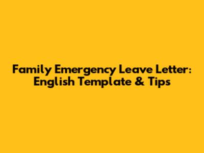 Family Emergency Leave Letter: English Template & Tips