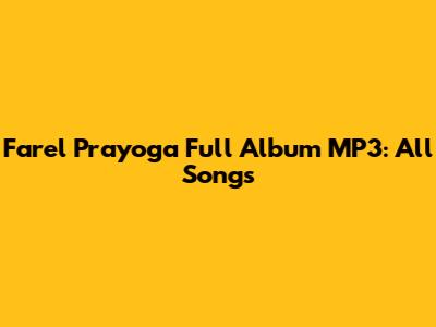 Farel Prayoga Full Album MP3: All Songs