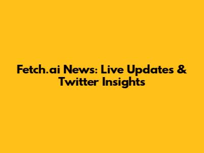 Fetch.ai News: Live Updates & Twitter Insights