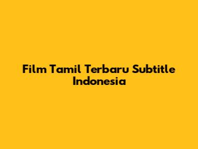 Film
Tamil Terbaru Subtitle Indonesia