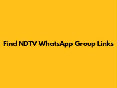 Find NDTV WhatsApp Group Links