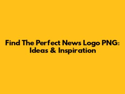 Find The Perfect News Logo PNG: Ideas & Inspiration