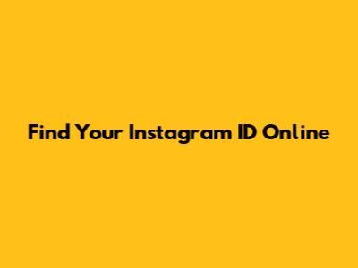 Find Your Instagram ID Online