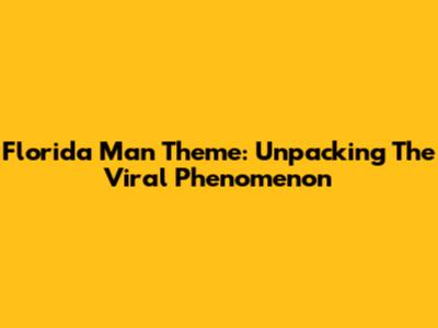 Florida Man Theme: Unpacking The Viral Phenomenon