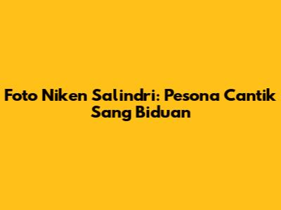 Foto Niken Salindri: Pesona Cantik Sang Biduan
