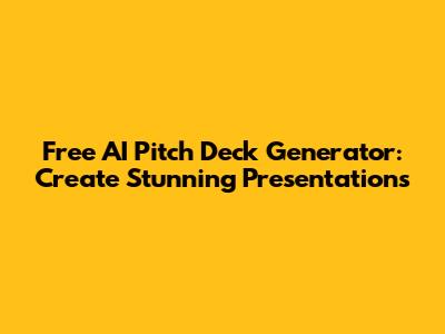 Free AI Pitch Deck Generator: Create Stunning Presentations