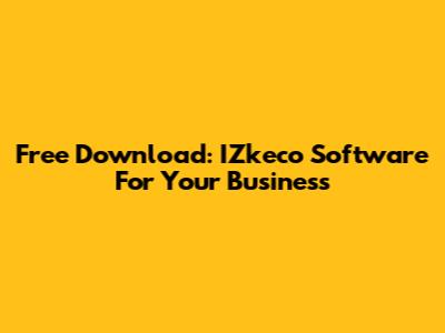 Free Download: IZkeco Software For Your Business