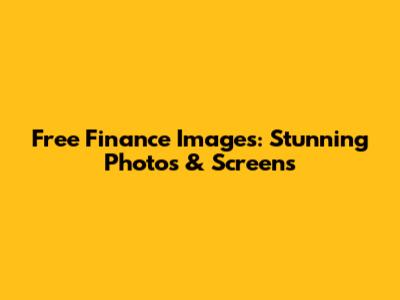 Free Finance Images: Stunning Photos & Screens