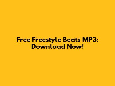 Free Freestyle Beats MP3: Download Now!