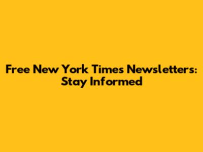 Free New York Times Newsletters: Stay Informed