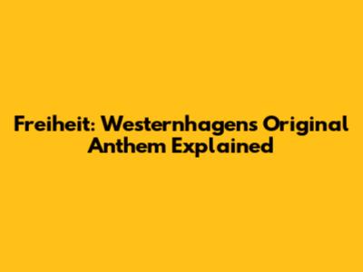 Freiheit: Westernhagen's Original Anthem Explained