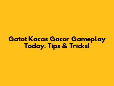 Gatot Kaca's Gacor Gameplay Today: Tips & Tricks!