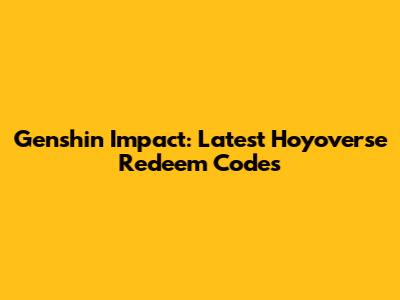 Genshin Impact: Latest Hoyoverse Redeem Codes