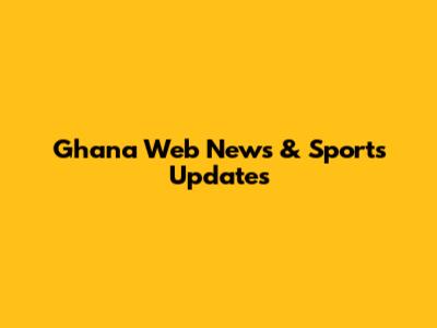 Ghana Web News & Sports Updates
