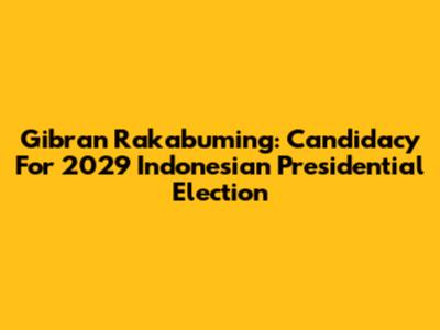 Gibran Rakabuming: Candidacy For 2029 Indonesian Presidential Election