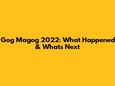 Gog Magog 2022: What Happened & What's Next