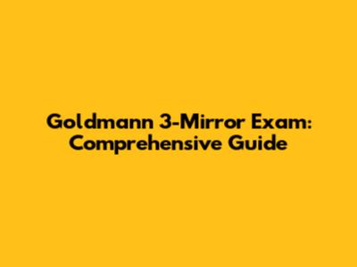 Goldmann 3-Mirror Exam: Comprehensive Guide