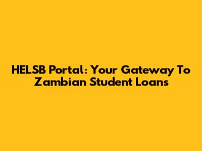 HELSB Portal: Your Gateway To Zambian Student Loans