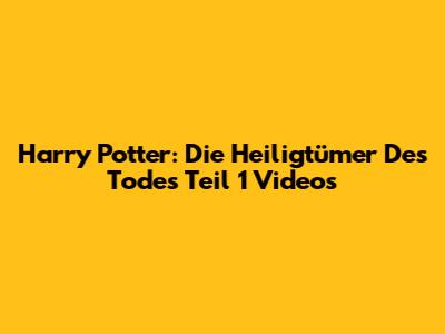 Harry Potter: Die Heiligtümer Des Todes Teil 1 Videos
