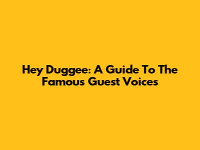 Hey Duggee: A Guide To The Famous Guest Voices