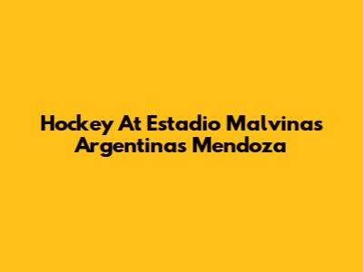 Hockey At Estadio Malvinas Argentinas Mendoza