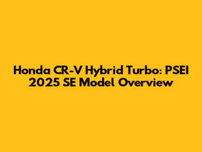 Honda CR-V Hybrid Turbo: PSEI 2025 SE Model Overview