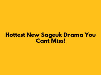 Hottest New Sageuk Drama You Can't Miss!