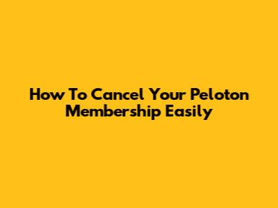 How To Cancel Your Peloton Membership Easily