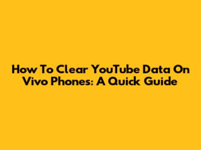 How To Clear YouTube Data On Vivo Phones: A Quick Guide