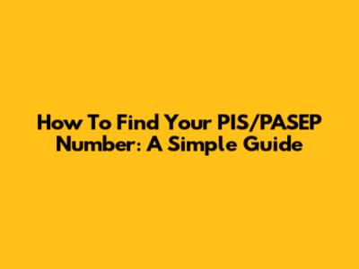 How To Find Your PIS/PASEP Number: A Simple Guide