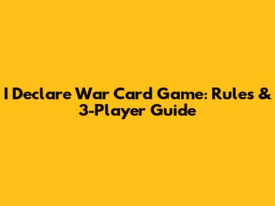I Declare War Card Game: Rules & 3-Player Guide