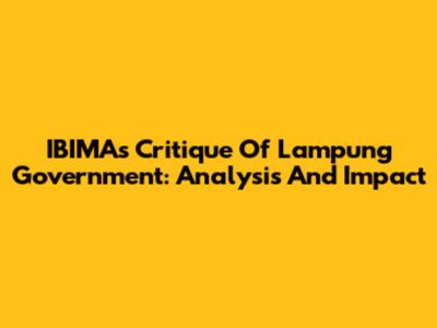 IBIMA's Critique Of Lampung Government: Analysis And Impact