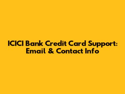 ICICI Bank Credit Card Support: Email & Contact Info