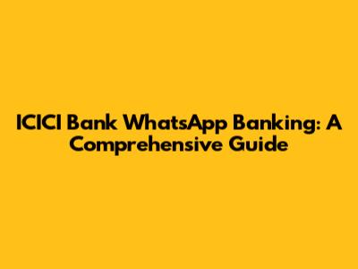 ICICI Bank WhatsApp Banking: A Comprehensive Guide
