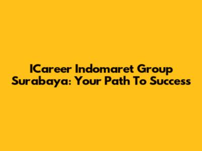 ICareer Indomaret Group Surabaya: Your Path To Success