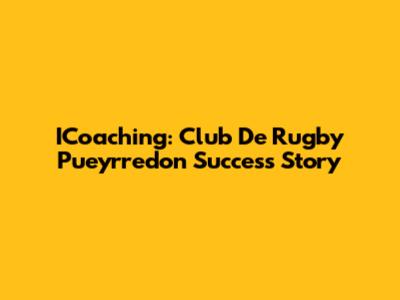 ICoaching: Club De Rugby Pueyrredon Success Story