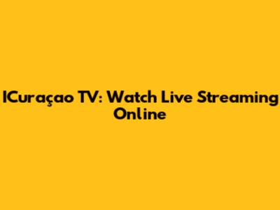 ICuraçao TV: Watch Live Streaming Online