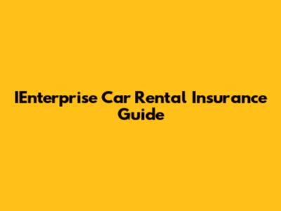 IEnterprise Car Rental Insurance Guide