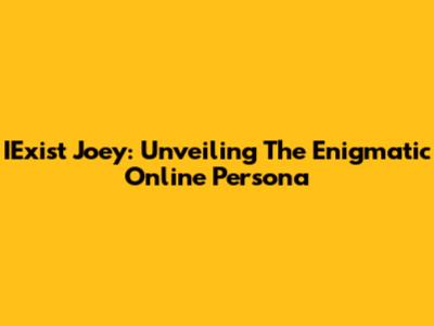 IExist Joey: Unveiling The Enigmatic Online Persona