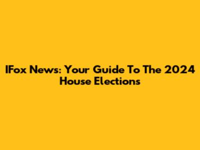IFox News: Your Guide To The 2024 House Elections