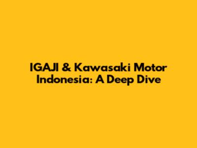IGAJI & Kawasaki Motor Indonesia: A Deep Dive