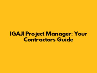 IGAJI Project Manager: Your Contractor's Guide