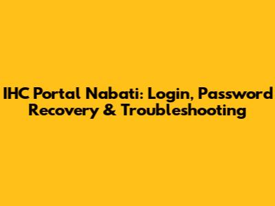 IHC Portal Nabati: Login, Password Recovery & Troubleshooting