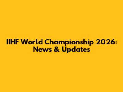 IIHF World Championship 2026: News & Updates