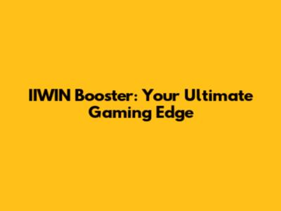 IIWIN Booster: Your Ultimate Gaming Edge