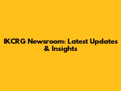IKCRG Newsroom: Latest Updates & Insights