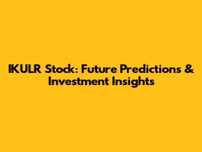 IKULR Stock: Future Predictions & Investment Insights