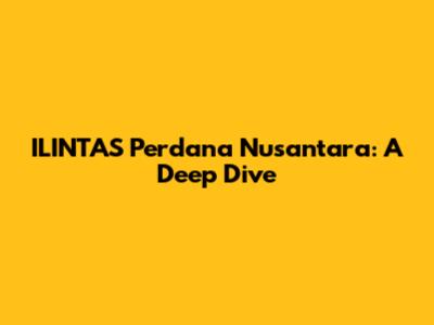 ILINTAS Perdana Nusantara: A Deep Dive