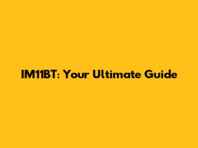 IM11BT: Your Ultimate Guide