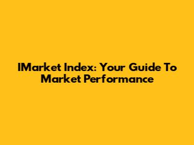 IMarket Index: Your Guide To Market Performance
